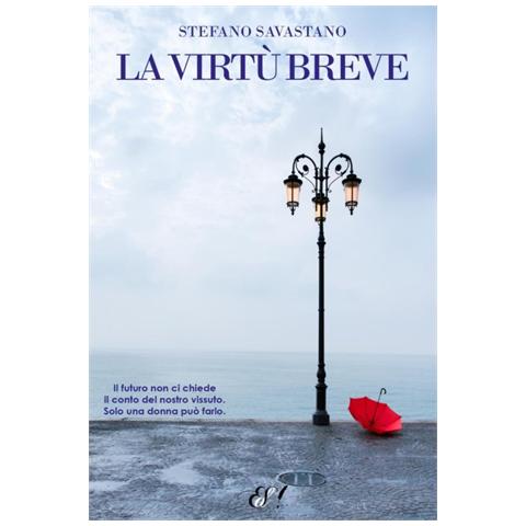 Stefano Savastano - La virtù breve - Foto 1