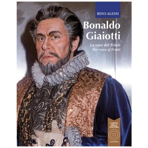 Rino Alessi - Bonaldo Giaiotti. La voce del Friuli-The voice of Friuli. Ediz. bilingue - Foto 1