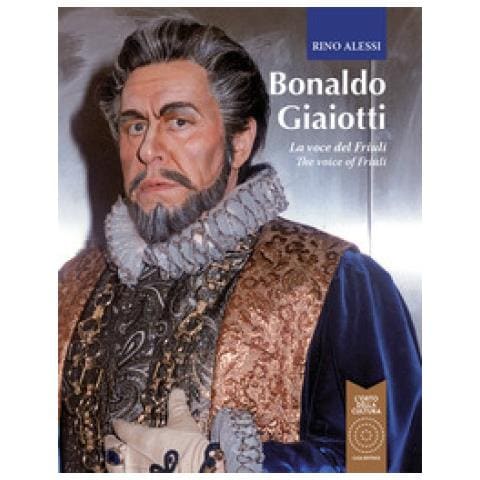 Rino Alessi - Bonaldo Giaiotti. La voce del Friuli-The voice of Friuli. Ediz. bilingue - Foto 2