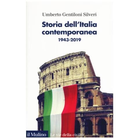 Umberto Gentiloni Silveri - Storia Dell'italia Contemporanea 1943-2019 - Foto 2