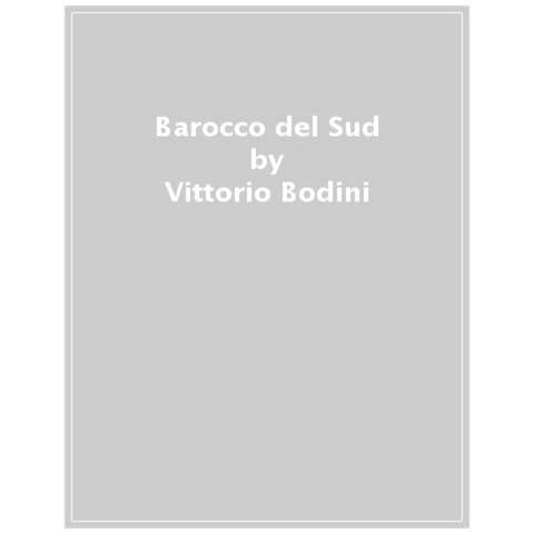 Vittorio Bodini - Barocco Del Sud - Foto 1