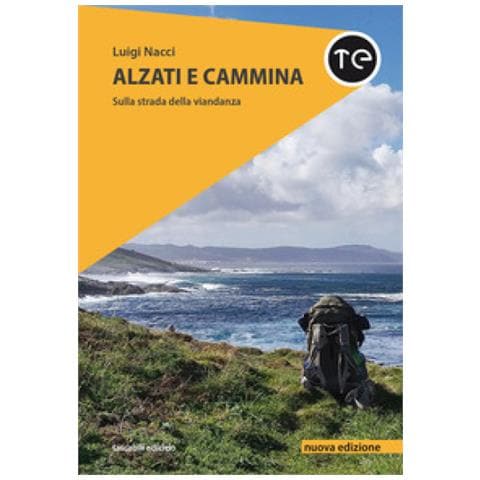 Luigi Nacci - Alzati E Cammina. Sulla Strada Della Viandanza. Nuova Ediz. - Foto 1