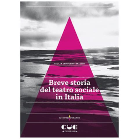 Giulia Innocenti Malini - Breve Storia Del Teatro Sociale In Italia - Foto 1