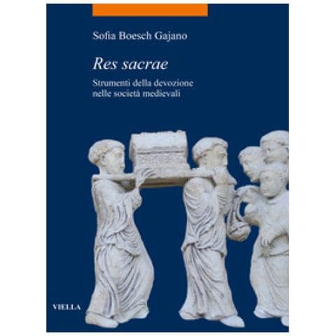 Sofia Boesch Gajano - Res Sacrae. Strumenti Della Devozione Nelle Società Medievali - Foto 1