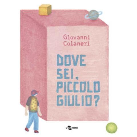 Giovanni Colaneri - Dove Sei, Piccolo Giulio? Ediz. A Colori - Foto 1