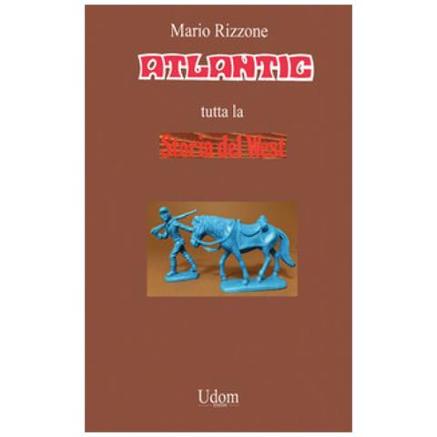 Mario Rizzone - Atlantic Tutta La Storia Del West - Foto 1