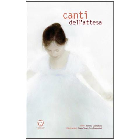 Sabrina Giarratana - Canti dell'attesa. Ediz. illustrata - Foto 2