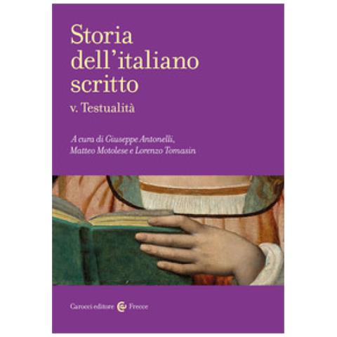 Giuseppe Antonelli - Storia dell'italiano scritto. Vol. 5: Testualità - Foto 1
