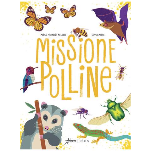 Marco Palamara Mesiano - Missione polline. Ediz. a colori - Foto 2