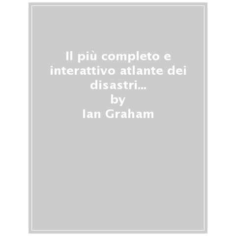 Ian Graham - Il Più Completo E Interattivo Atlante Dei Disastri Naturali. Ediz. Illustrata. Con Gadget. Con Poster - Foto 1