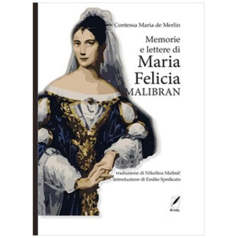 Mercedes De Merlin - Memorie E Lettere Di Maria Felicia Malibran - Foto 1