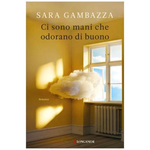 Sara Gambazza - Ci Sono Mani Che Odorano Di Buono - Foto 1