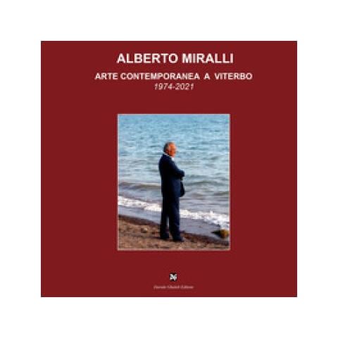 Alberto Miralli. Arte Contemporanea A Viterbo - Foto 1