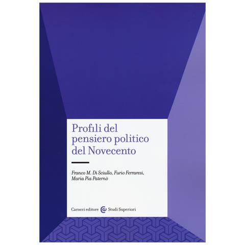 Franco Di Sciullo - Profili del pensiero politico del Novecento - Foto 1