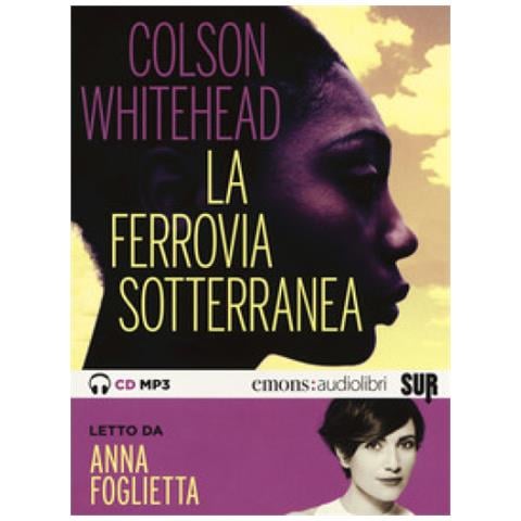 Colson Whitehead - La ferrovia sotterranea letto da Anna Foglietta. Audiolibro. CD Audio formato MP3 - Foto 1