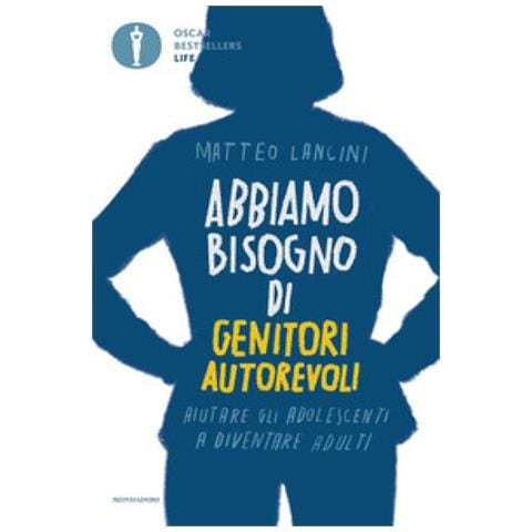 Matteo Lancini - Abbiamo Bisogno Di Genitori Autorevoli. Aiutare Gli Adolescenti A Diventare Adulti - Foto 2