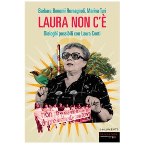 Barbara Bonomi Romagnoli - Laura non c'è. Dialoghi possibili con Laura Conti - Foto 1