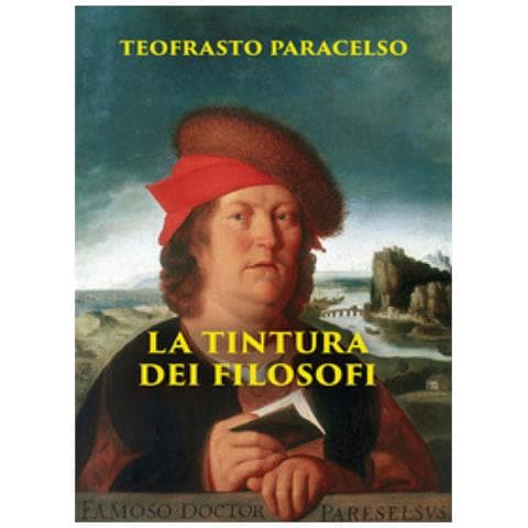 Paracelso - La Tintura Dei Filosofi - Foto 1