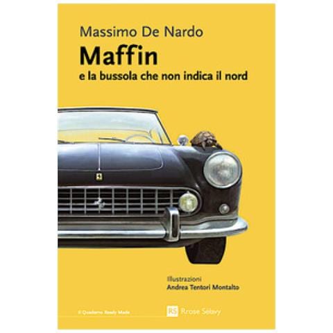 Massimo De Nardo - Maffin E La Bussola Che Non Indica Il Nord - Foto 1