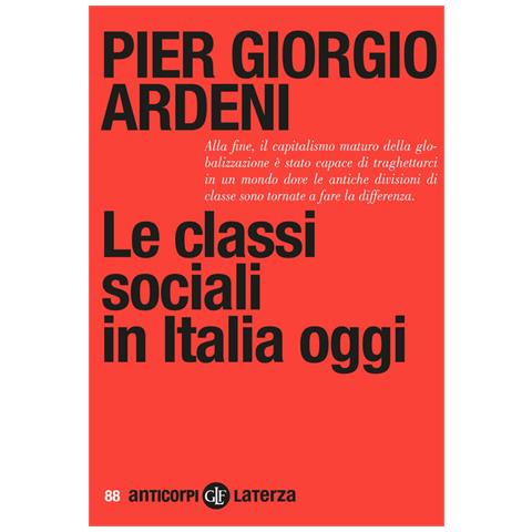 Pier Giorgio Ardeni - Le classi sociali in Italia oggi - Foto 1