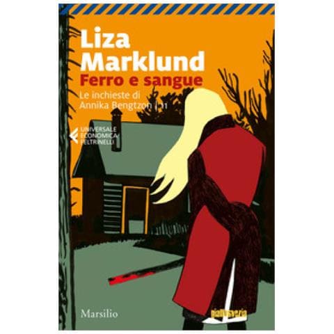 Liza Marklund - Ferro E Sangue. Le Inchieste Di Annika Bengtzon. 11. - Foto 1