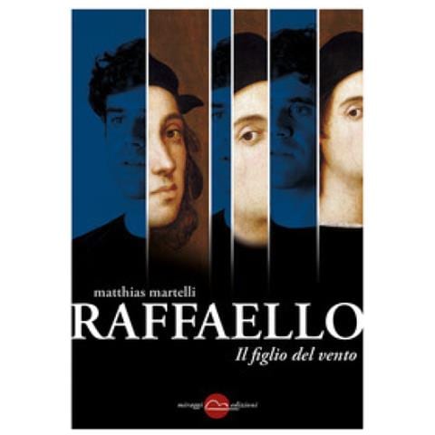 Matthias Martelli - Raffaello, Il Figlio Del Vento - Foto 1