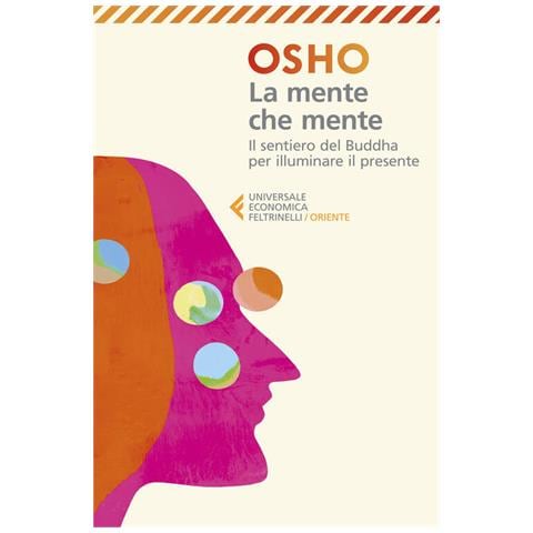 Osho - La Mente Che Mente. Commenti Al Dhammapada, Il Sentiero Di Gautama Il Buddha. Nuova Ediz. - Foto 2