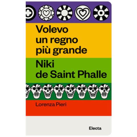 Lorenza Pieri - Volevo Un Regno Più Grande. Niki De Saint Phalle - Foto 1