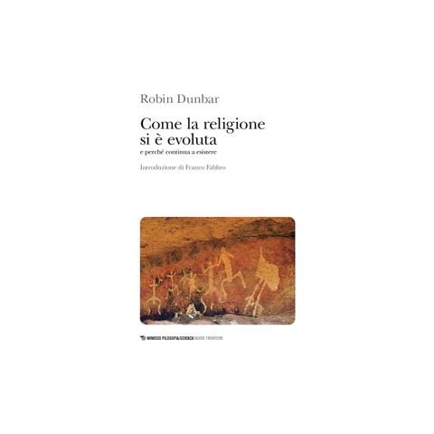 Robin Dunbar - Come la religione si è evoluta e perché continua a esistere - Foto 1
