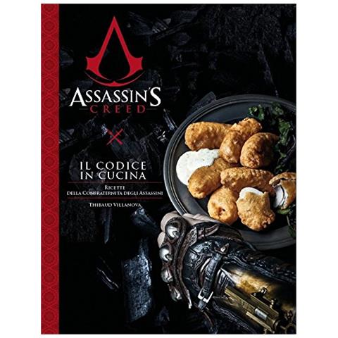 Thibaud Villanova - Il codice in cucina. Ricette della Confraternita degli assassini. Assassin's creed - Foto 1