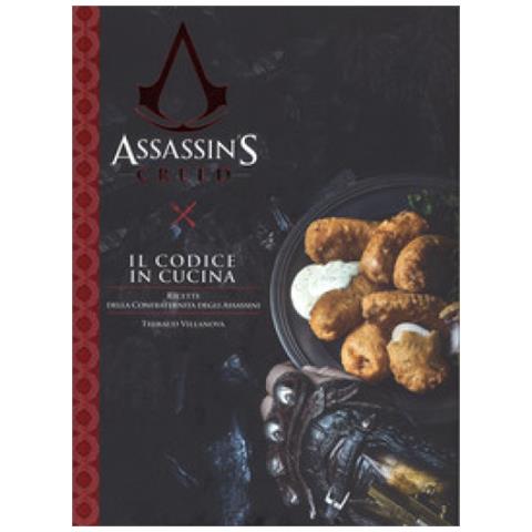 Thibaud Villanova - Il codice in cucina. Ricette della Confraternita degli assassini. Assassin's creed - Foto 2