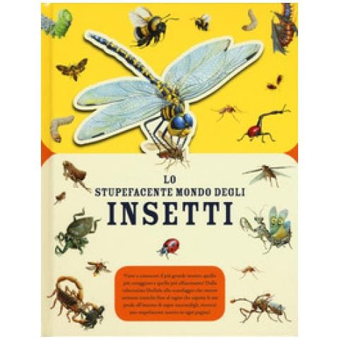 Valeria Pazzi - Lo stupefacente mondo degli insetti. Ediz. a colori - Foto 1