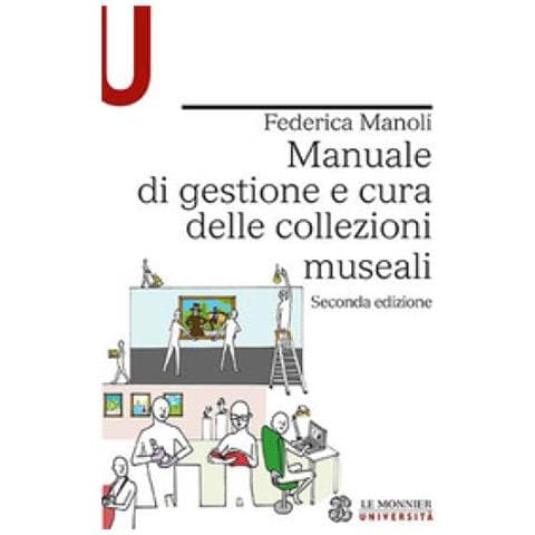 Federica Manoli - Manuale Di Gestione E Cura Delle Collezioni Museali - Foto 1