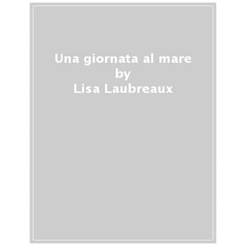 Lisa Laubreaux - Una Giornata Al Mare - Foto 1