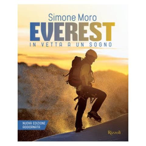 Simone Moro - Everest. In Vetta A Un Sogno. Nuova Ediz. - Foto 1