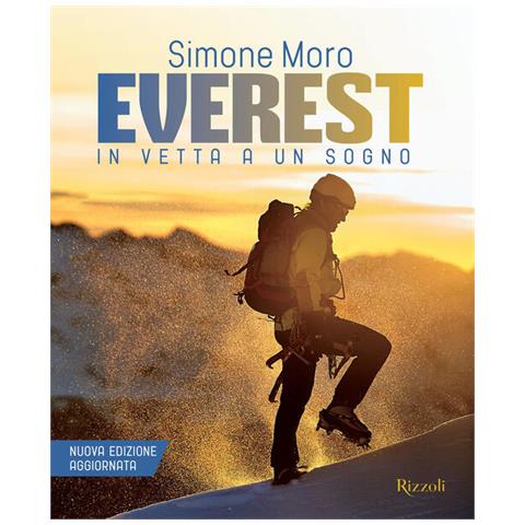 Simone Moro - Everest. In Vetta A Un Sogno. Nuova Ediz. - Foto 2