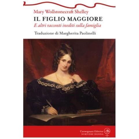 Mary Shelley - Il Figlio Maggiore E Altri Racconti Inediti Sulla Famiglia - Foto 1
