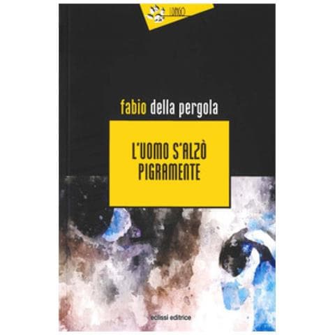 Fabio Della Pergola - L'uomo S'alzò Pigramente - Foto 1
