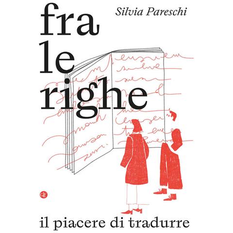 Silvia Pareschi - Fra le righe. Il piacere di tradurre - Foto 1