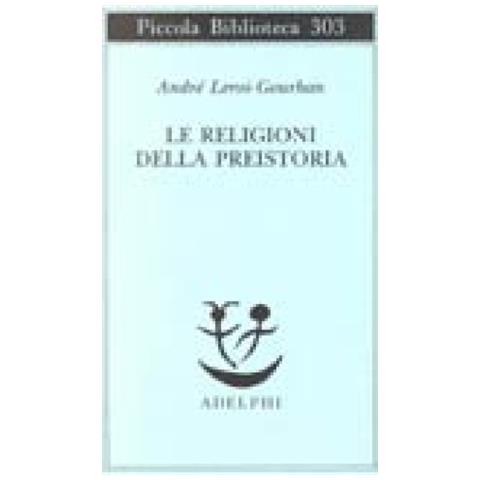 André Leroi Gourhan - Le religioni della preistoria. Paleolitico - Foto 2