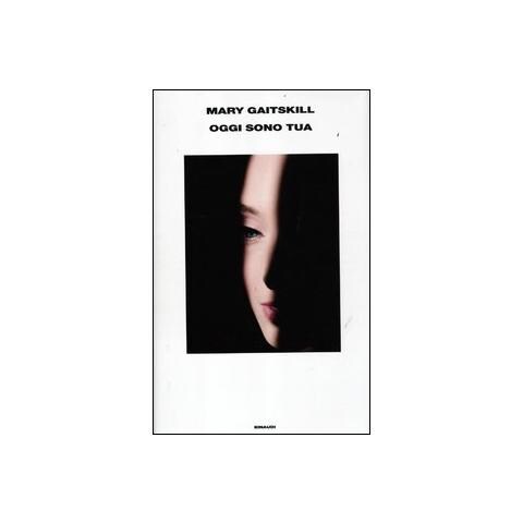 Mary Gaitskill - Oggi sono tua - Foto 1