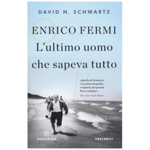 David N. Schwartz - Enrico Fermi. L'ultimo Uomo Che Sapeva Tutto - Foto 2