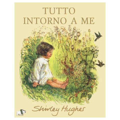Shirley Hughes - Tutto Intorno A Me - Foto 1