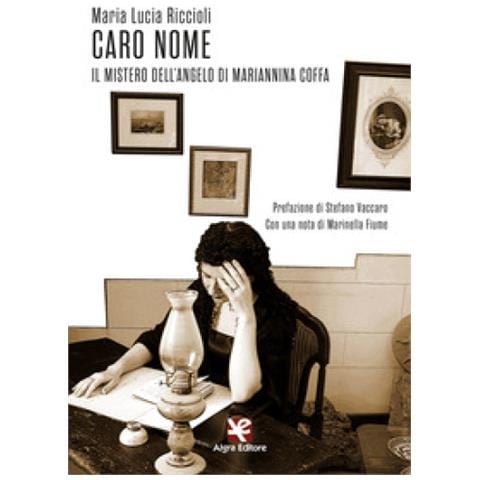 Maria Lucia Riccioli - Caro Nome. Il Mistero Dell'angelo Di Mariannina Coffa - Foto 1