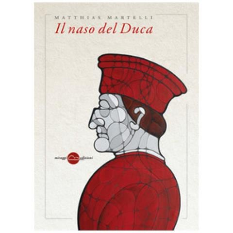 Matthias Martelli - Il Naso Del Duca - Foto 1