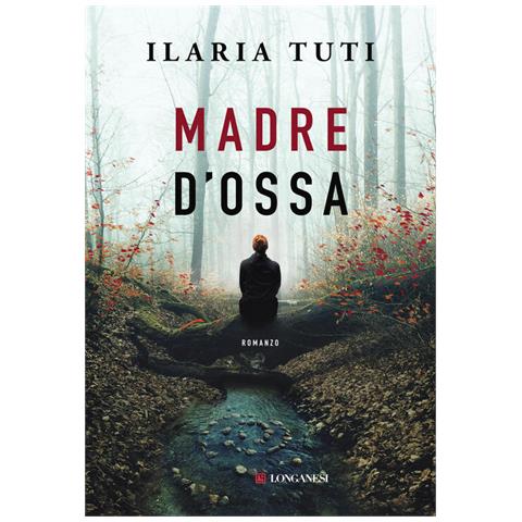 Ilaria Tuti - Madre d'ossa - Foto 2