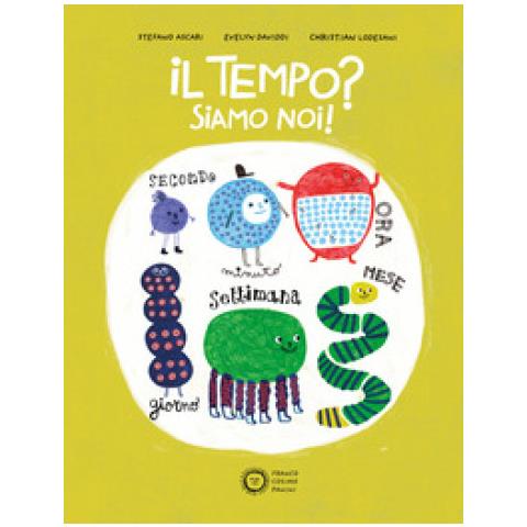 Stefano Ascari, Christian Lodesani - Il Tempo? Siamo Noi! Ediz. A Colori - Foto 1