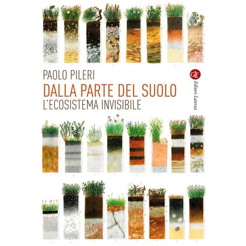 Paolo Pileri - Dalla parte del suolo. L'ecosistema invisibile - Foto 1