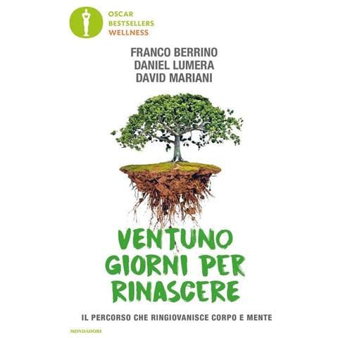 Franco Berrino - Ventuno giorni per rinascere. Il percorso che ringiovanisce corpo e mente - Foto 1
