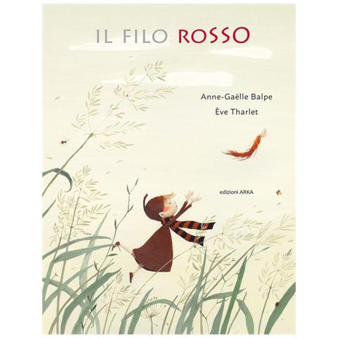 Anne-Gaëlle Balpe - Il filo rosso. Ediz. a colori - Foto 1